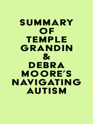 cover image of Summary of Temple Grandin & Debra Moore's Navigating Autism